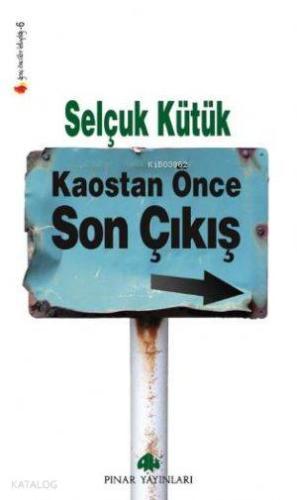 Kaostan Önce Son Çıkış