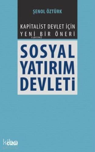 Kapitalist Devlet İçin Yeni Bir Öneri - Sosyal Yatırım Devleti
