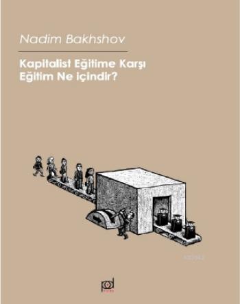 Kapitalist Eğitime Karşı; Eğitim ne içindir?