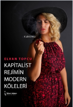 Kapitalist Rejimin Modern Köleleri - Kitapiks.com