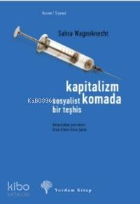 Kapitalizm Komada; Sosyalist Bir Teşhis