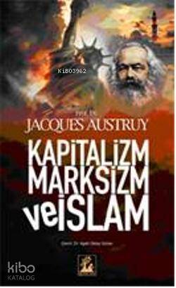 Kapitalizm Marksizim ve İslam