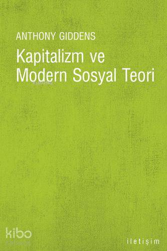 Kapitalizm ve Modern Sosyal Teori - Kitapiks.com
