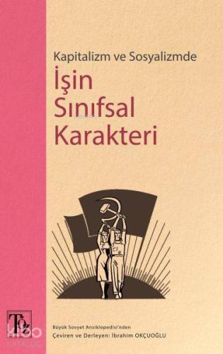 Kapitalizm ve Sosyalizmde İşin Sınıfsal Karakteri - Kitapiks.com