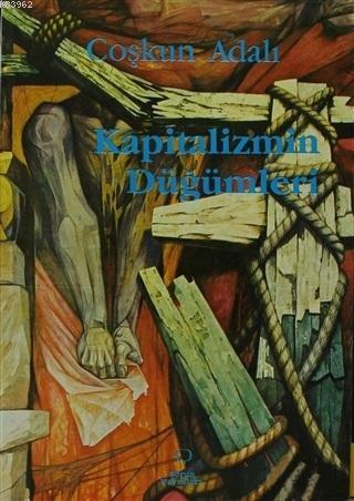 Kapitalizmin Düğümleri - Kitapiks.com