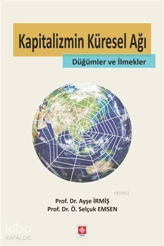 Kapitalizmin Küresel Ağı; Düğümler ve İlmekler