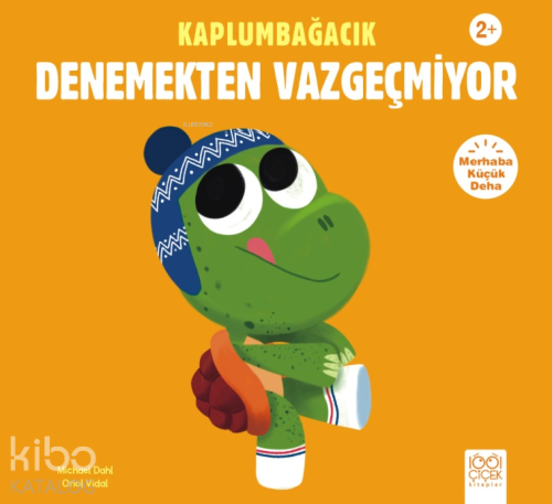 Kaplumbağacık Denemekten Vazgeçmiyor;Merhaba Küçük Deha