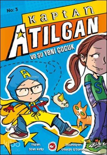 Kaptan Atılgan ve Şu Yeni Çocuk; Kaptan Atılgan 3. Kitap