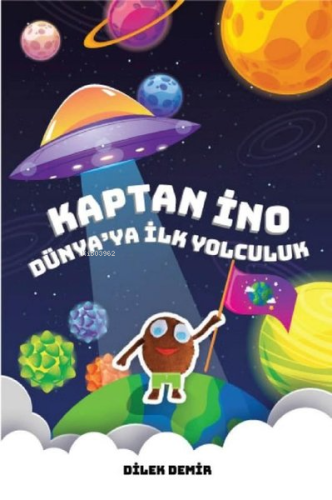 Kaptan İno Dünya'ya İlk Yolculuk