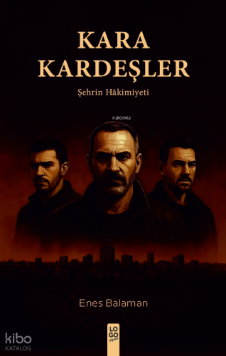 Kara Kardeşler ;Şehrin Hâkimiyeti