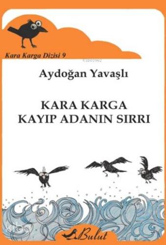 Kara Karga Kayıp Adanın Sırrı; Kara Karga Dizisi-9