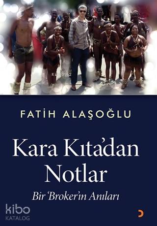 Kara Kıta'dan Notlar; Bir Broker'ın Anıları