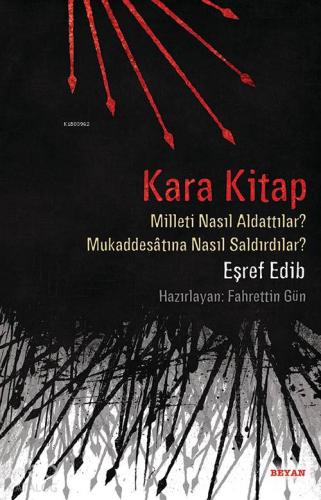 Kara Kitap; Milleti Nasıl Aldattılar? - Mukaddesatına Nasıl Saldırdılar?