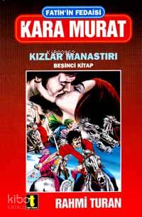 Kara Murat 5 Kızlar Manastırı