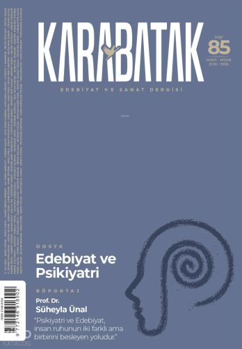 Karabatak Sayı 85;Dosya: Edebiyat ve Psikiyatri