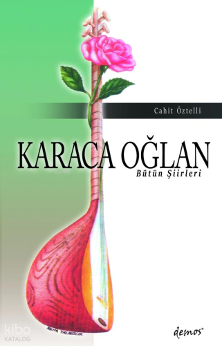Karaca Oğlan - Bütün Şiirleri