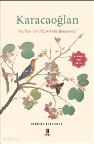 Karacaoğlan; "Gülleri Var Bizim Güle Benzemez"
