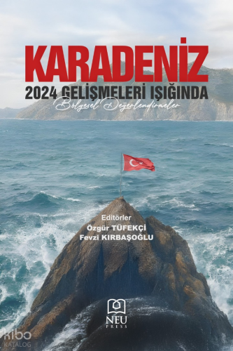 Karadeniz: 2024 Gelişmeleri Işığında Bölgesel Değerlendirmeler
