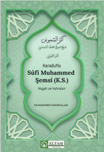 Karadutlu Sûfî Muhammed Şemsî (K.S.) Hayatı Ve Hatıraları