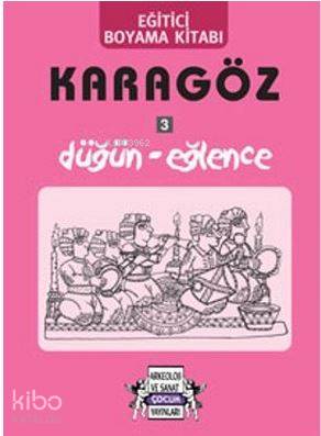 Karagöz 3 Düğün - Eğlence; Eğitici Boyama Kitabı