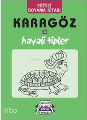 Karagöz 4 - Hayali Tipler; Eğitici Boyama Kitabı