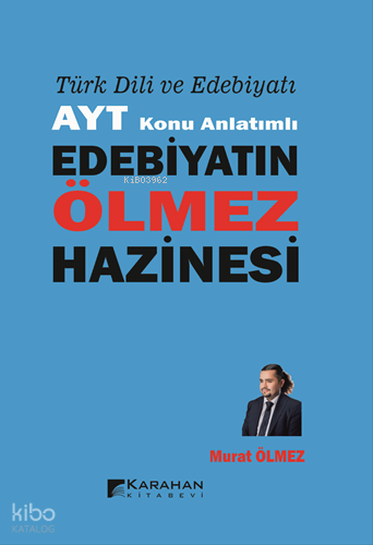 Karahan Türk Dili ve Edebiyatı  AYT Konu Anlatımlı  Edebiyatın Ölmez Hazinesi