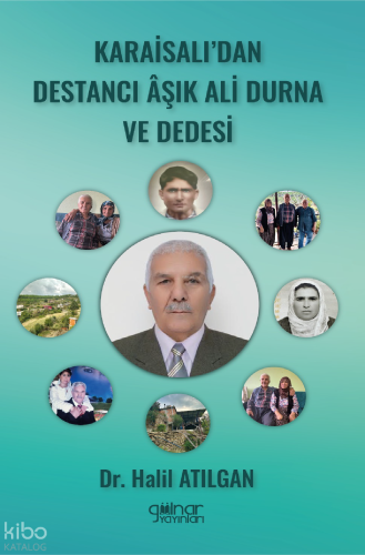 Karaisalı’dan Destancı Âşık Ali Durna ve Dedesi