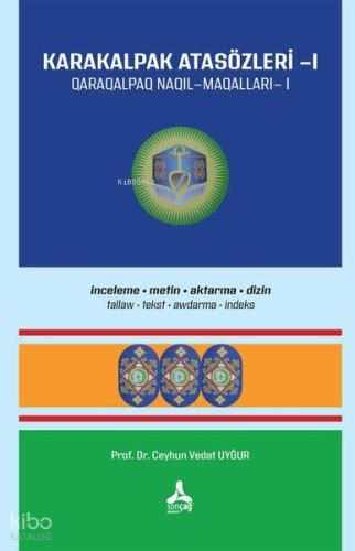 Karakalpak Atasözleri 1; İnceleme - Metin - Aktarma - Dizin