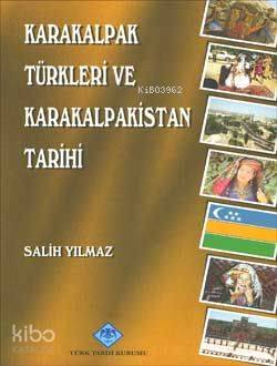 Karakalpak Türkleri ve Karakalpakistan Tarihi