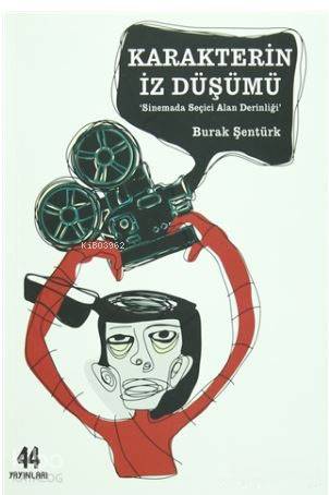 Karakterin İz Düşümü; Sinemada Seçici Alan Derinliği