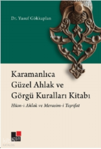 Karamanlıca Güzel Ahlak Ve Görgü Kuralları Kıtabı Hüsn-İ Ahlak Ve Merasim-İ Teşrifat