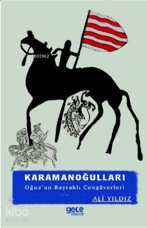 Karamanoğulları; Oğuz'un Bayraklı Cevgaverleri