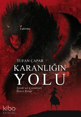 Karanlığın Yolu; Yezuk'un Çocukları - Kitapiks.com