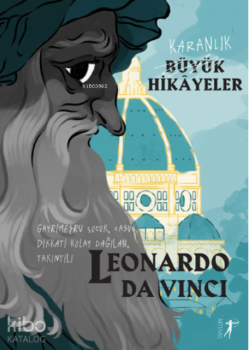 Karanlık Büyük Hikayeler ;Leonardo Da Vinci - Kitapiks.com