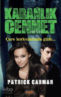 Karanlık Cennet; Çare Korkularında Gizli