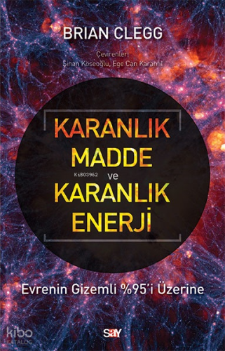 Karanlık Madde ve Karanlık Enerji; Evrenin Gizemli %95'i Üzerine