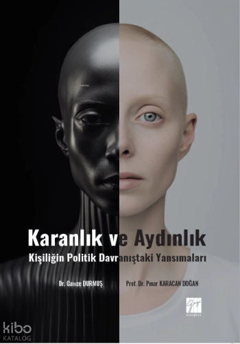 Karanlık Ve Aydınlık ;Kişiliğin Politik Davranıştaki Yansımaları