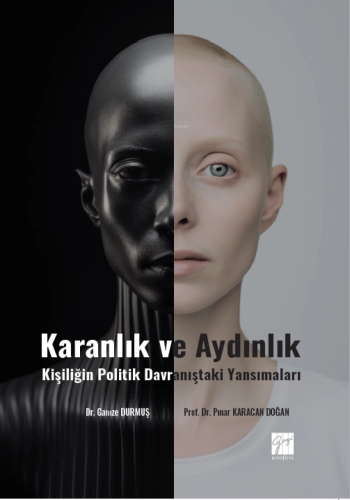 Karanlık Ve Aydınlık ;Kişiliğin Politik Davranıştaki Yansımaları - Kit