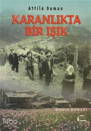 Karanlıkta Bir Işık Artvin Romanı