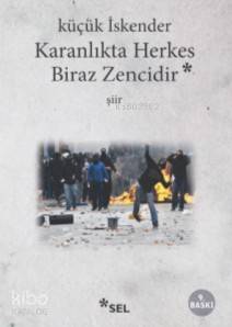 Karanlıkta Herkes Biraz Zencidir