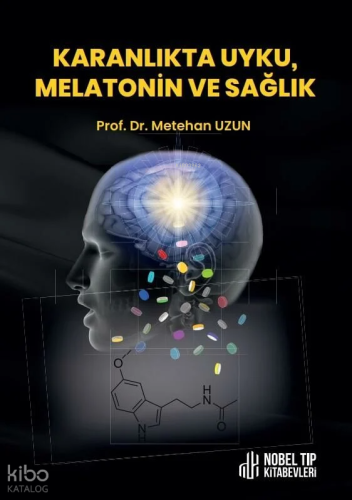 Karanlıkta Uyku, Melatonin ve Sağlık