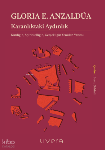 Karanlıktaki Aydınlık: Kimliğin, Spiritüelliğin, Gerçekliğin Yeniden Yazımı