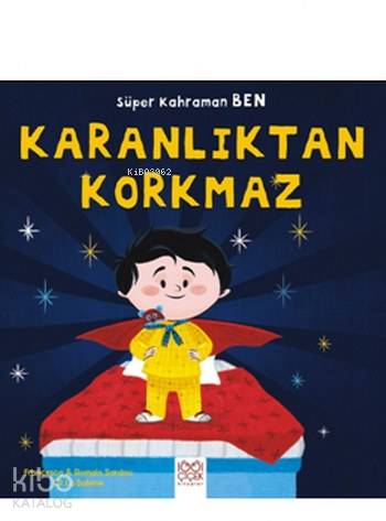 Karanlıktan Korkmaz; Süper Kahraman Ben