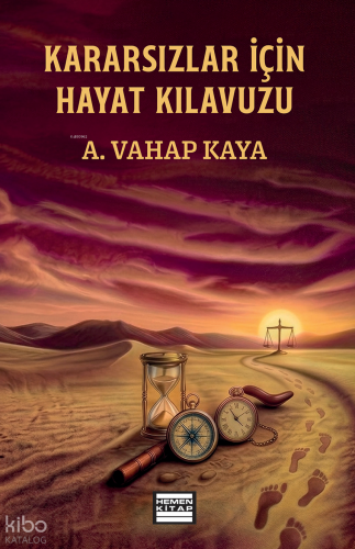 Kararsızlar İçin Hayat Kılavuzu