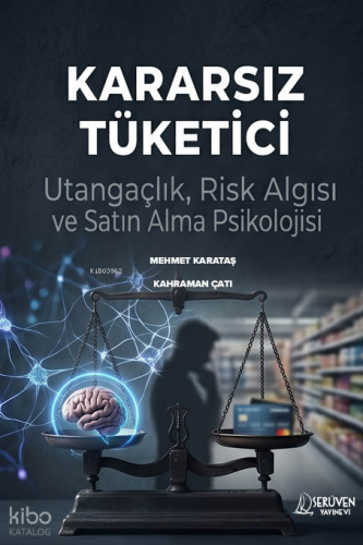 Karasız Tüketici; Utangaçlık, Risk Algısı ve Satın Alma Psikolojisi