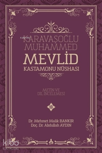 Karavaşoğlu Muhammed -  Mevlid Kastamonu Nüshası Metin ve Dil İncelemesi