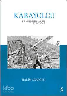 Karayolcu; Bir Mühendisin Anıları - Kitapiks.com