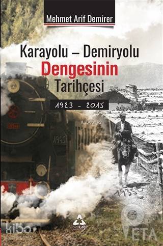 Karayolu - Demiryolu Dengesinin Tarihçesi 1923 - 2015