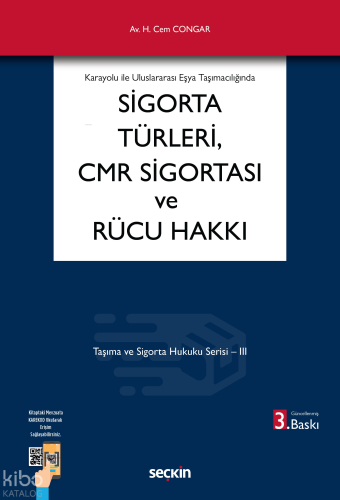Karayolu ile Uluslararası Eşya Taşımacılığında Sigorta Türleri, CMR Si