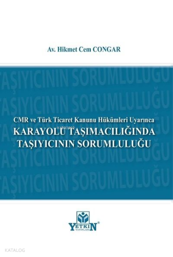 Karayolu Taşımacılığında Taşıyıcının Sorumluluğu